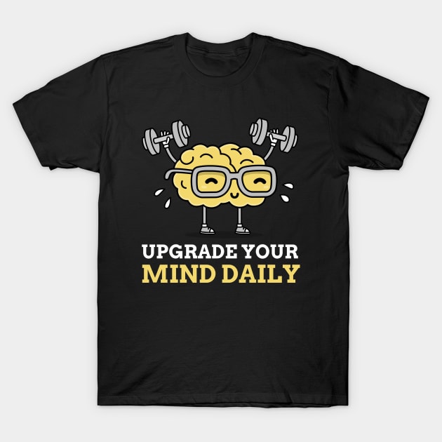 Upgrade Your Mind Daily Cognitive Development T-Shirt by Lamount Tees