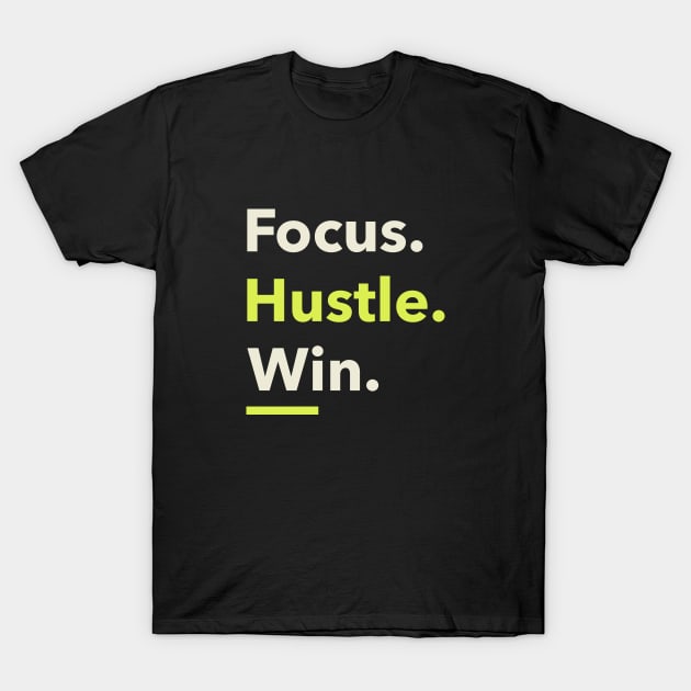 Focus. Hustle. Win. Focus Mind T-Shirt by Lamount Tees